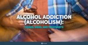 Alcohol-Addiction-Alcoholism-Causes-Signs-and-Treatments - Best Alcohol and Drug Rehab