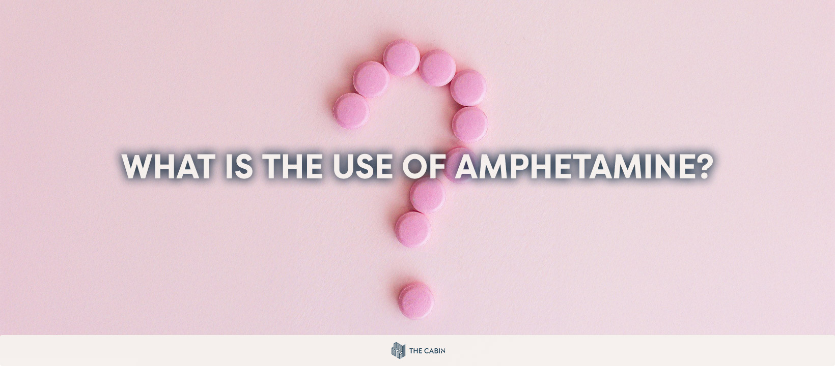 What is the Use of Amphetamine?